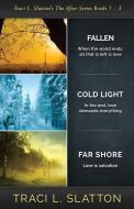 Fallen, Cold Light, Far Shore: The After Series Books 1 - 3 di Traci L. Slatton edito da PARVATI PR