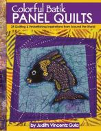 Colorful Batik Panel Quilts di Judy Gula edito da Landauer Publishing