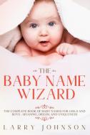 The Baby Name Wizard di Larry Johnson edito da Daniel Book