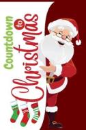 Countdown to Christmas di Ahelia Publishing edito da LIGHTNING SOURCE INC