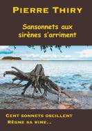 Sansonnets aux sirènes s'arriment di Pierre Thiry edito da Books on Demand