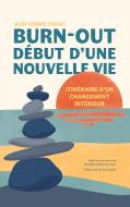 Burn-out, début d'une nouvelle vie di Jean-Cédric Violet, Annelise Guérend Levin edito da Books on Demand