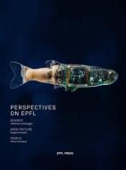 Perspective On Epfl - Science, Architecture, People di Catherine Leutenegeer, Bogdan Konopka, Olivier Christinat edito da Epfl Press