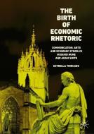 The Birth of Economic Rhetoric di Estrella Trincado edito da Springer-Verlag GmbH