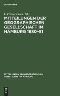 Mitteilungen der Geographischen Gesellschaft in Hamburg 1880¿81 edito da De Gruyter