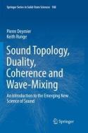 Sound Topology, Duality, Coherence and Wave-Mixing di Pierre Deymier, Keith Runge edito da Springer International Publishing