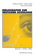 Bibliographie zur deutschen Soziologie di Matthias Herfurth, Stefan Hradil, Gerhard Schönfeld edito da VS Verlag für Sozialwissenschaften