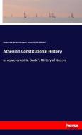 Athenian Constitutional History di George Grote, Bernard Bosanquet, Georg Friedrich Schömann edito da hansebooks