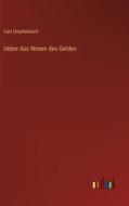 Ueber das Wesen des Geldes di Carl Umpfenbach edito da Outlook Verlag