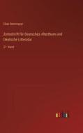 Zeitschrift für Deutsches Alterthum und Deutsche Litteratur di Elias Steinmeyer edito da Outlook Verlag