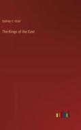 The Kings of the East di Sydney C. Grier edito da Outlook Verlag