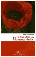 Von Heilkräutern und Pflanzengottheiten di Wolf-Dieter Storl edito da Kailash