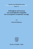 Zulässigkeit und Grenzen von nachträglichen Eingriffen des Gesetzgebers in laufende Verträge. di Manfred Klußmann edito da Duncker & Humblot