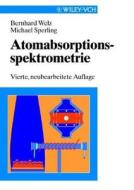 Atomabsorptionsspektrometrie di Bernhard Welz, Michael Sperling edito da Wiley-vch Verlag Gmbh