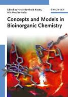 Concepts and Models in Bioinorganic Chemistry di H-B Kraatz edito da Wiley VCH Verlag GmbH