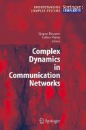 Complex Dynamics in Communication Networks edito da Springer Berlin Heidelberg
