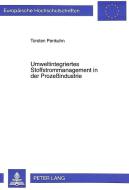 Umweltintegriertes Stoffstrommanagement in der Prozeßindustrie di Torsten Penkuhn edito da Lang, Peter GmbH