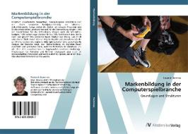 Markenbildung in der Computerspielbranche di Frederik Hammes edito da AV Akademikerverlag