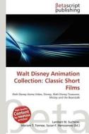 Walt Disney Animation Collection: Classic Short Films edito da Betascript Publishing