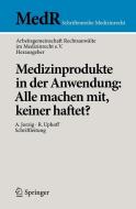 Medizinprodukte in der Anwendung: Alle machen mit, keiner haftet? edito da Springer-Verlag GmbH