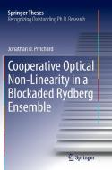 Cooperative Optical Non-Linearity in a Blockaded Rydberg Ensemble di Jonathan D. Pritchard edito da Springer Berlin Heidelberg