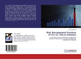 Risk Management Practices of IFIs Vs. CFIs in Pakistan di Owais Shafique edito da LAP Lambert Academic Publishing