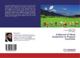 A Manual of Meat Inspection in Tropical Countries di Muhammad Ali, Muhammad Mazhar Ayyaz, Saeed Murtaza edito da LAP Lambert Academic Publishing