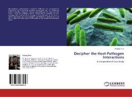 Decipher the Host-Pathogen Interactions di Hufeng Zhou edito da LAP Lambert Academic Publishing