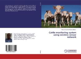 Cattle monitoring system using wireless sensor network di Patrick Kibambe Mashoko Nkwari edito da LAP Lambert Academic Publishing