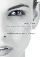 Krav Maga Selbstverteidigung für Frauen di Stefan Wahle edito da Books on Demand