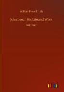 John Leech His Life and Work di William Powell Frith edito da Outlook Verlag
