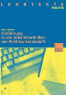 Einf Hrung In Die Arbeitstechniken Der Politikwissenschaft di Klaus Schlichte edito da Vs Verlag Fur Sozialwissenschaften