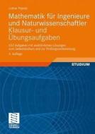 Mathematik Fur Ingenieure Und Naturwissenschaftler - Klausur- Und Ubungsaufgaben di Lothar Papula edito da Vieweg+teubner Verlag