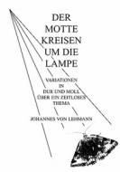 Der Motte Kreisen um die Lampe di J. v. Lehmann edito da Books on Demand