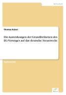 Die Auswirkungen der Grundfreiheiten des EG-Vertrages auf das deutsche Steuerrecht di Thomas Kaiser edito da Diplom.de