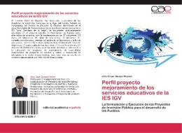 Perfil proyecto mejoramiento de los servicios educativos de la IES IGV di Julio Cesar Quispe Mamani edito da EAE