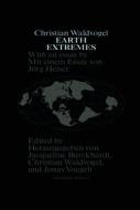 Earth Extremes di Jacqueline Burckhardt, Jorg Heiser, Christian Waldvogel edito da Scheidegger Und Spiess Ag, Verlag