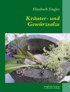 Kräuter- und Gewürzsalz di Elisabeth Engler edito da Compbook Verlag