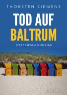Tod auf Baltrum. Ostfrieslandkrimi di Thorsten Siemens edito da Klarant