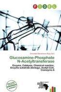 Glucosamine-phosphate N-acetyltransferase edito da Fidel