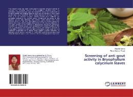 Screening of anti gout activity in Bryophyllum calycinum leaves di Shashi Verma, Ritesh Kumar Tiwari edito da LAP Lambert Academic Publishing