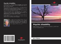 Psychic disability di Eric Fèvre edito da AV Akademikerverlag