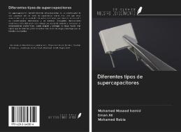 Diferentes tipos de supercapacitores di Mohamed Mosaad Hamid, Eman Ali, Mohamed Rabia edito da Ediciones Nuestro Conocimiento