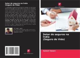 Setor de seguros na Índia (Seguro de Vida) di Suresh Vasani edito da Edições Nosso Conhecimento