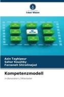 Kompetenzmodell di Azin Taghipour, Sahar Koushky, Farzaneh Shiralinejad edito da Verlag Unser Wissen