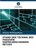STAND DER TECHNIK DES PASSIVEN DOPPELBRECHENDEN NETZES di Nilanjan Mukhopadhyay edito da Verlag Unser Wissen