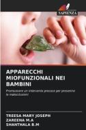 APPARECCHI MIOFUNZIONALI NEI BAMBINI di Treesa Mary Joseph, Zareena M. A, Shanthala B. M edito da Edizioni Sapienza