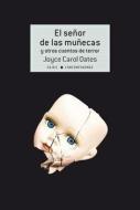 El señor de las muñecas y otros cuentos de terror di Joyce Carol Oates edito da Alba Editorial