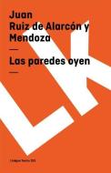 Las Paredes Oyen di Juan Ruiz de Alarcon y. Mendoza edito da LINKGUA EDICIONES