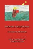 Aurora Resurgens di Anthony W.  Johnson edito da EYECORNER PR